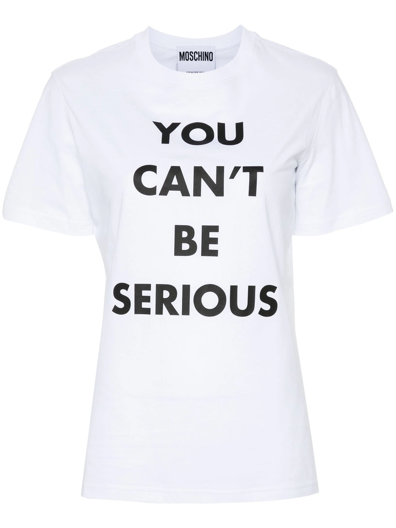 You Can't be Serious T-shirt