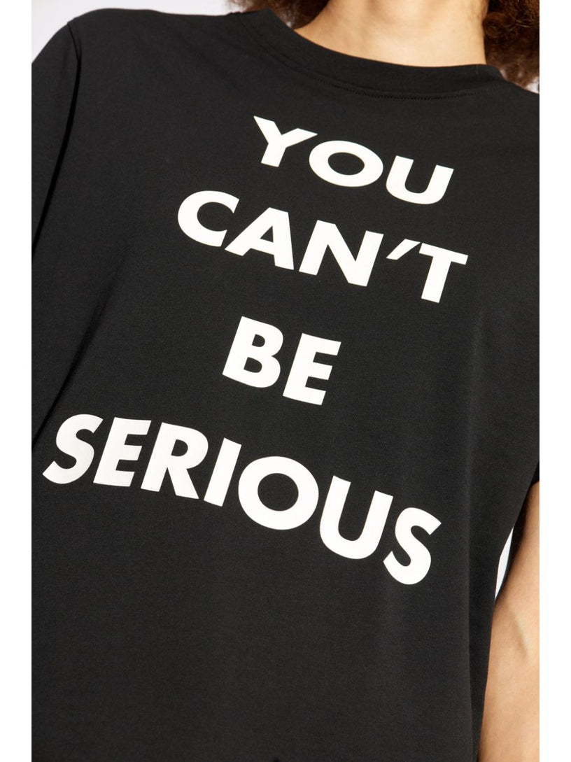 You Can't be Serious T-shirt